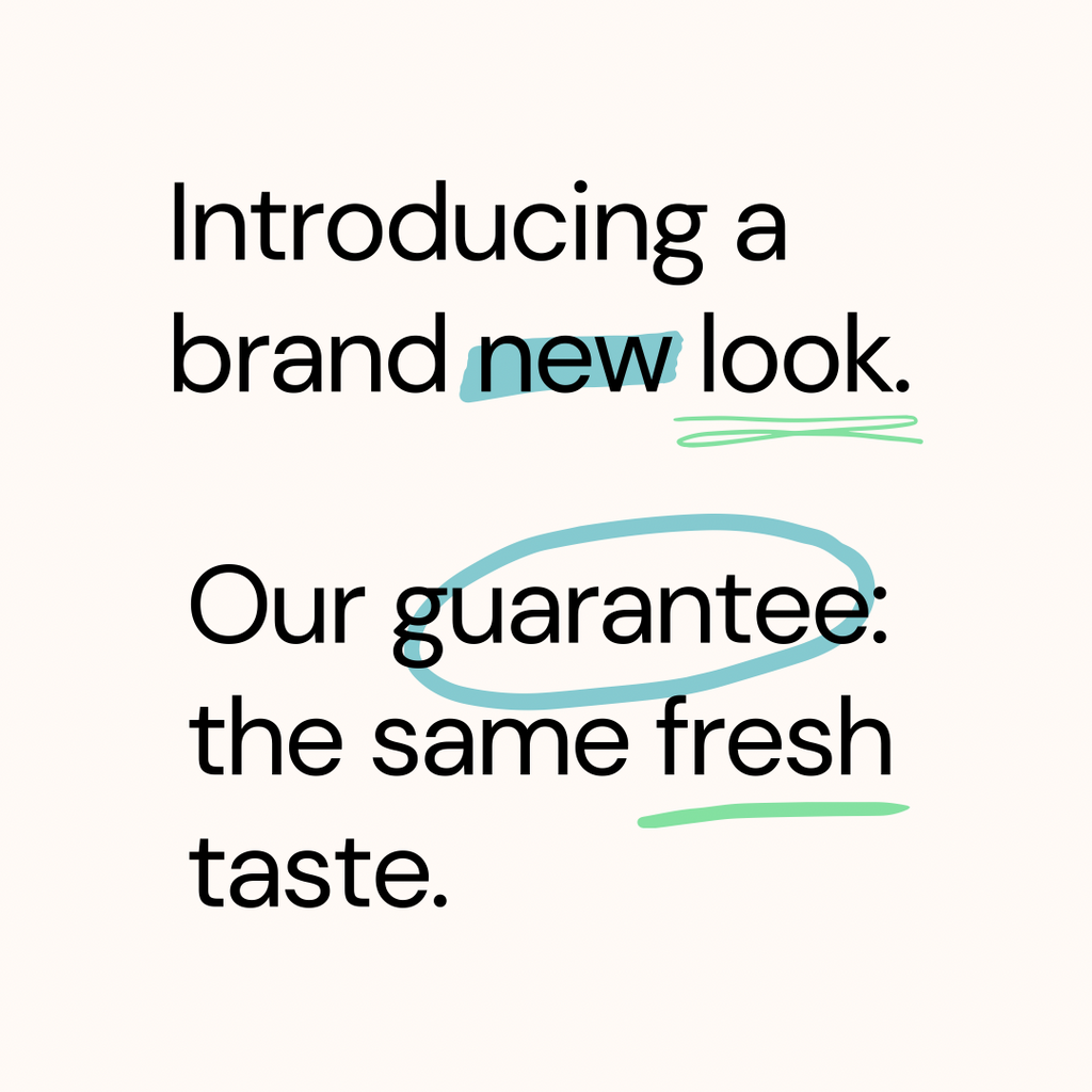 A Brand New Look: Same Fresh Taste